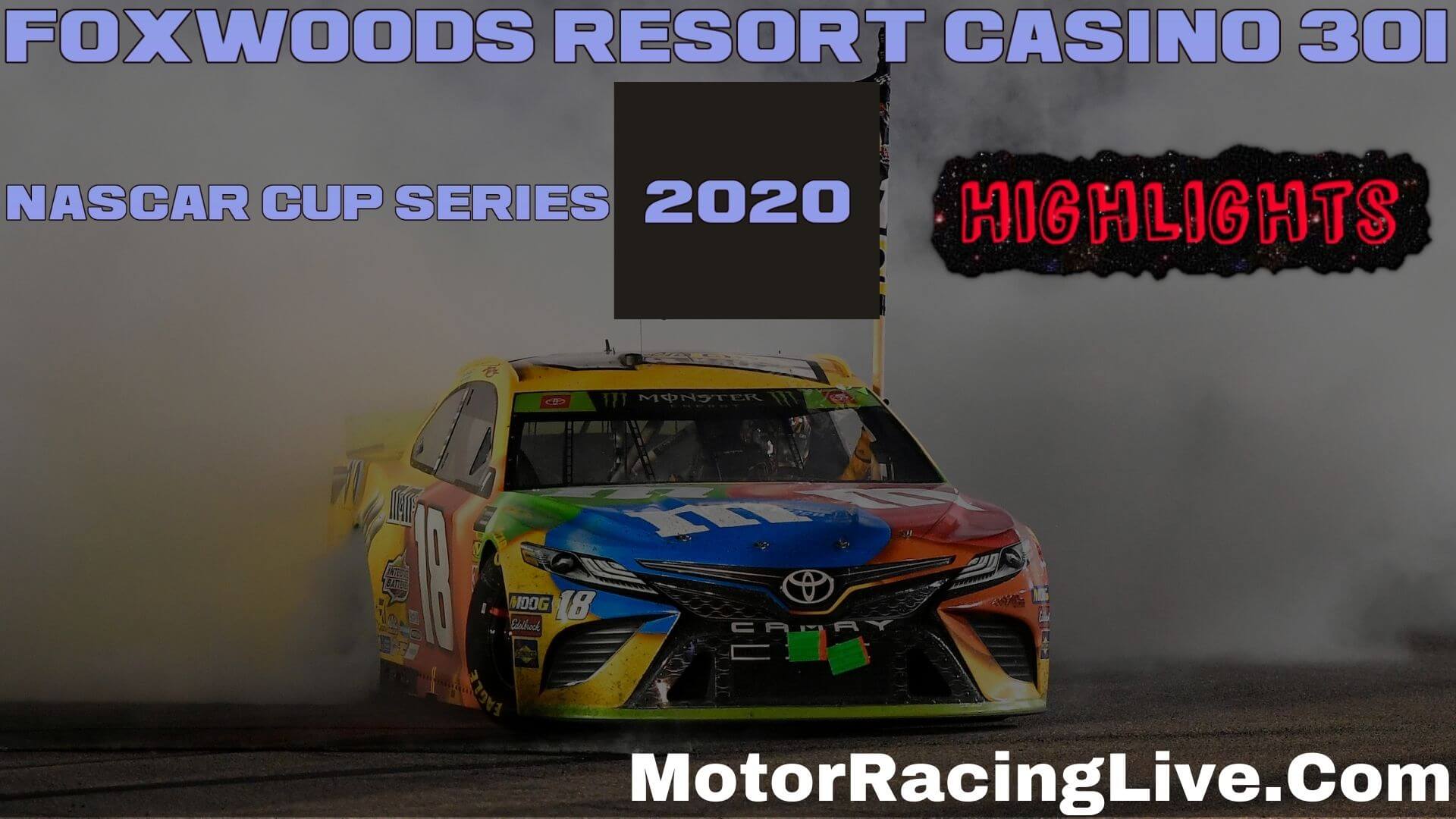 Foxwoods Resort Casino 301 Highlights Cup Series 2020