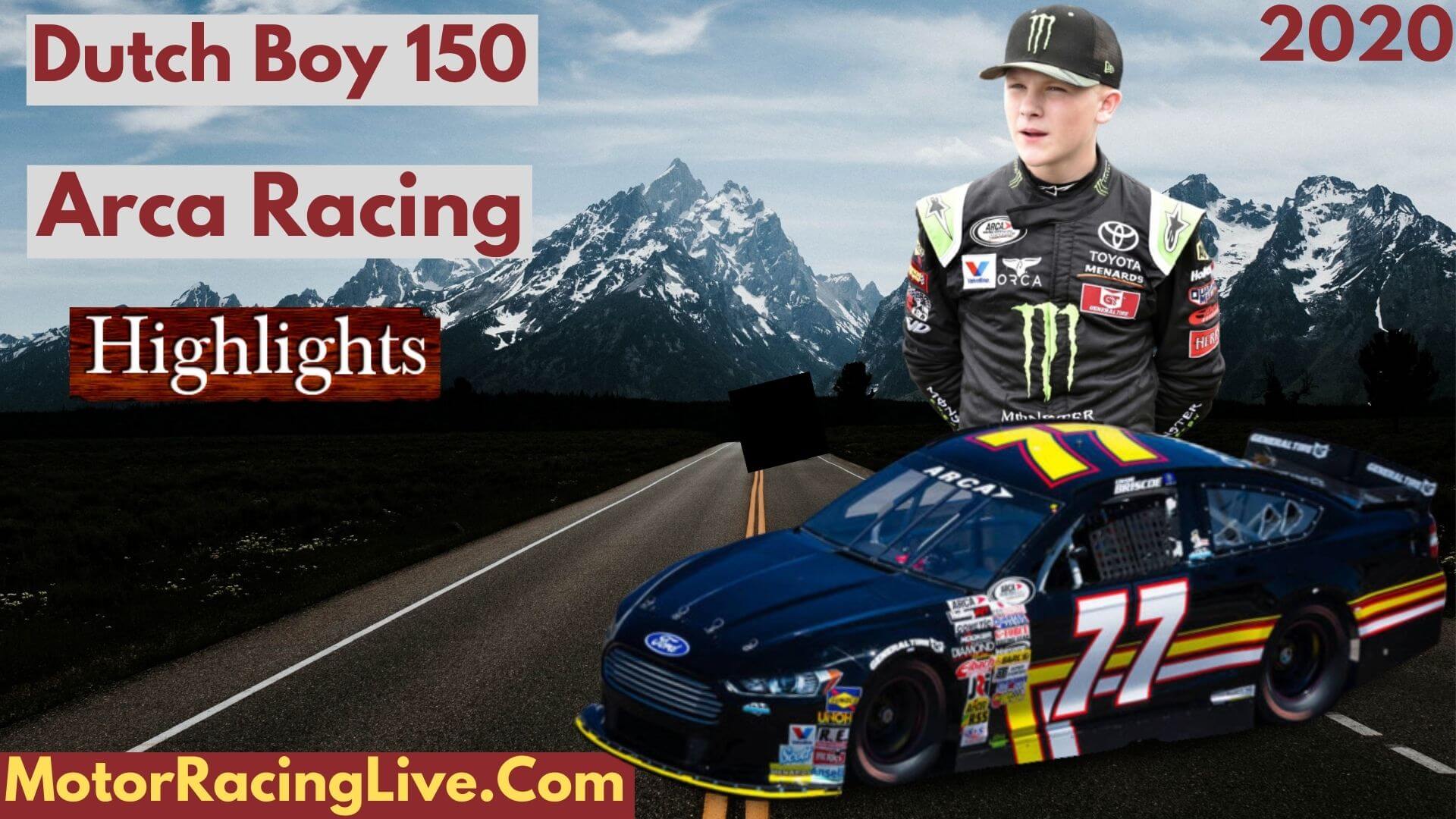 Dutch Boy 150 Highlights Arca Racing 2020