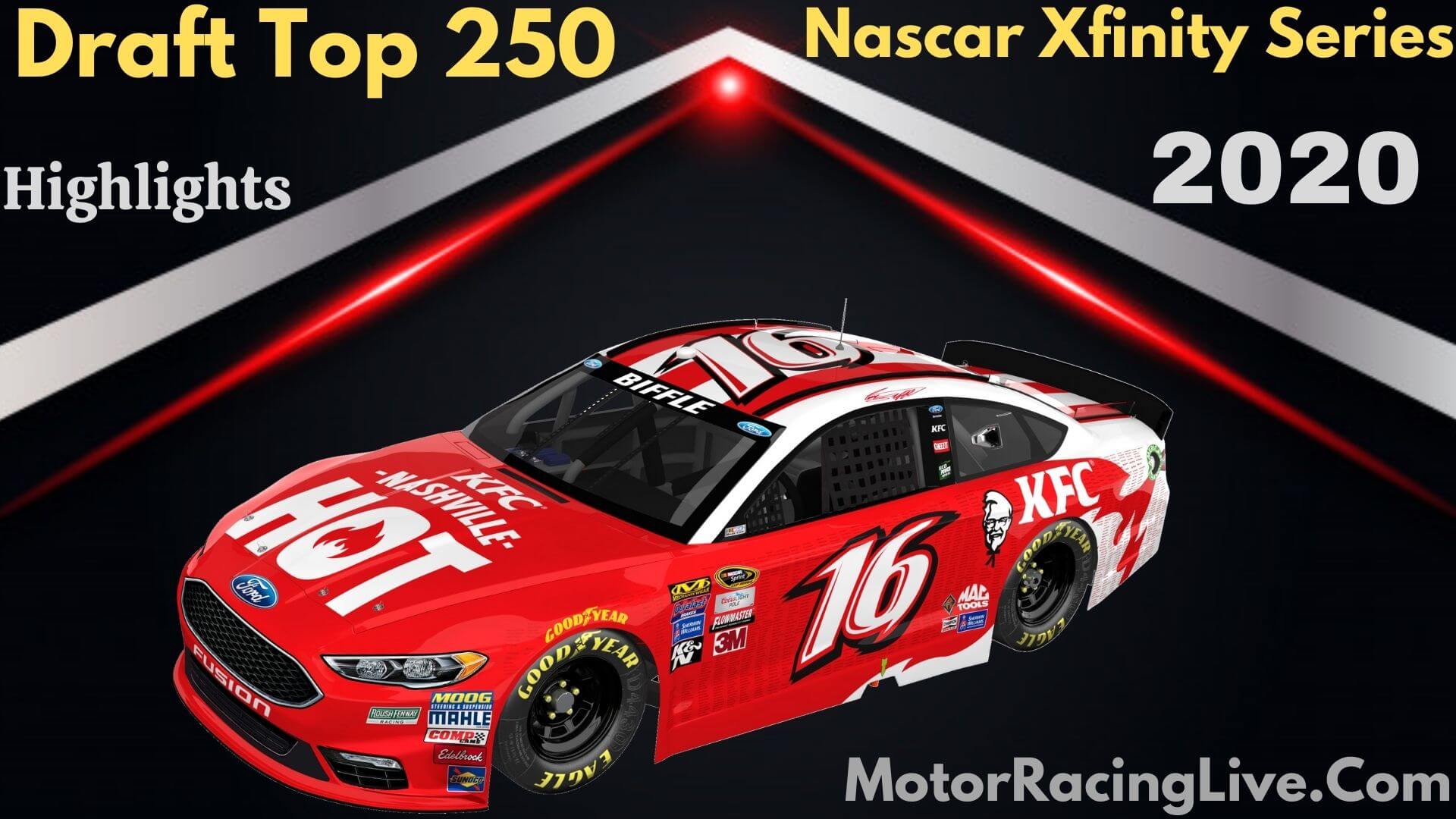 Draft Top 250 Highlights Nascar Xfinity Series 2020