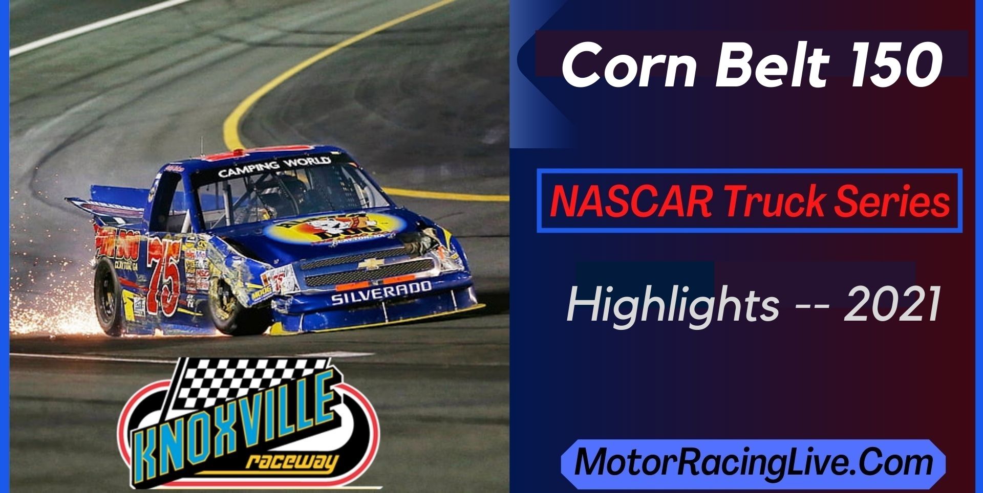 Corn Belt 150 NASCAR Truck Series Highlights 2021