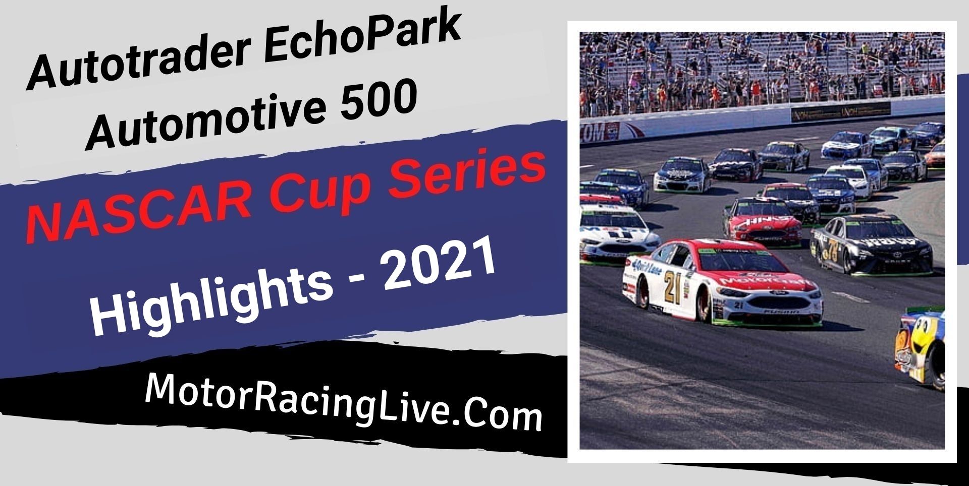 Autotrader Echopark Automotive 500 Highlights 2021 NASCAR Cup