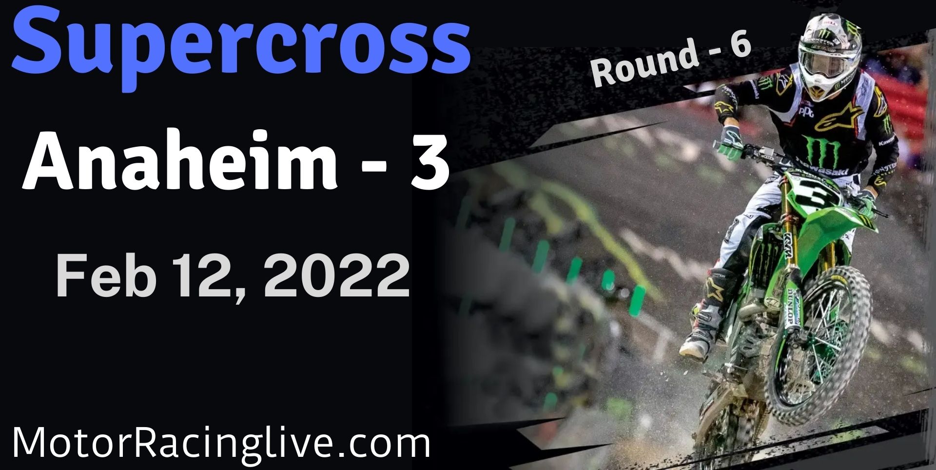 AMA Supercross Anaheim 2022 Live Stream : Round 6