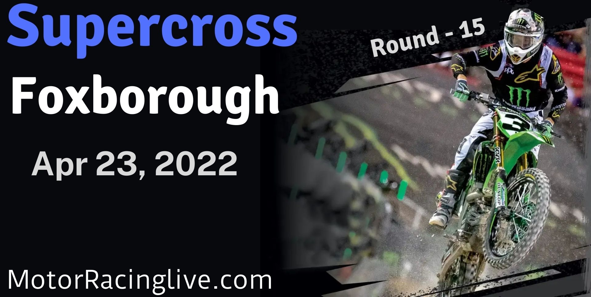 AMA Supercross Foxborough 2022 Live Stream : Round 15