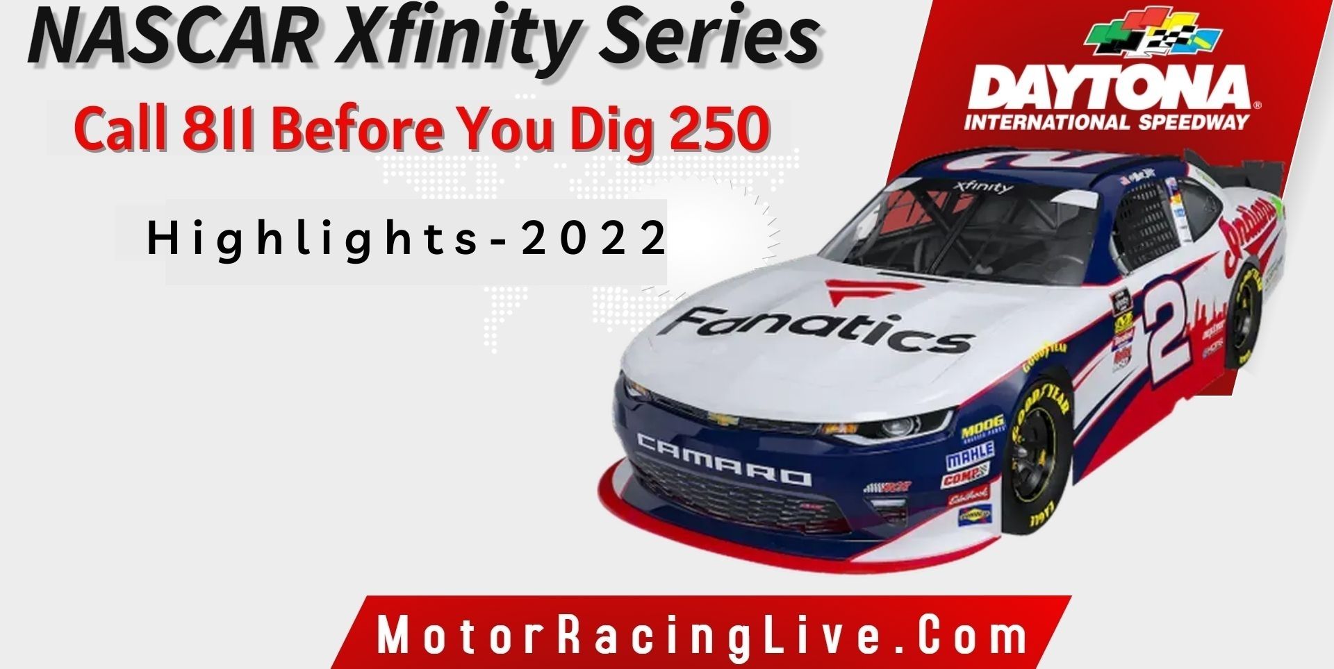 Call 811 Before You Dig 250 Highlights 2022 NASCAR Xfinity
