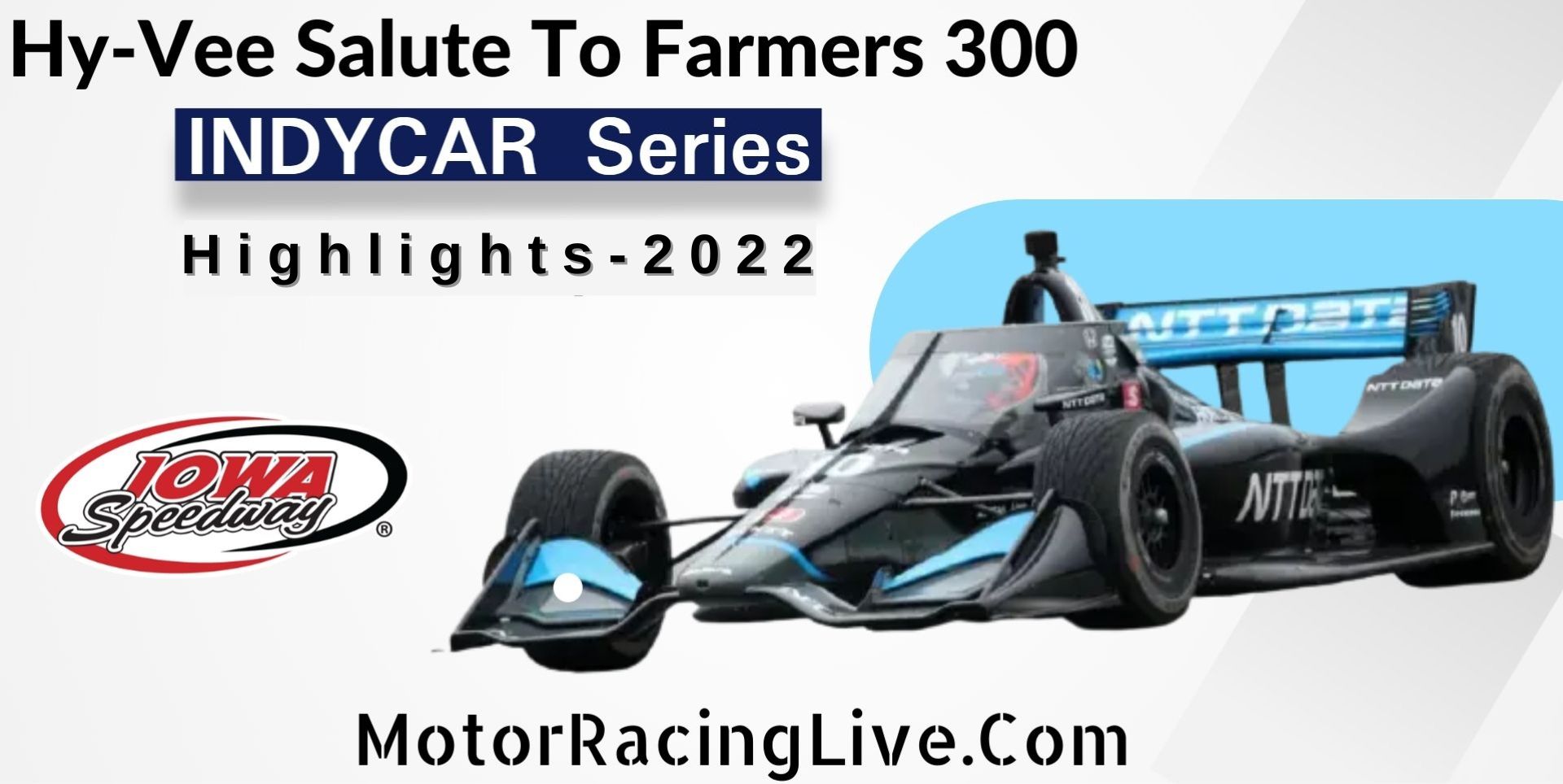 Hy Vee Salute To Farmers 300 Highlights 2022 INDYCAR