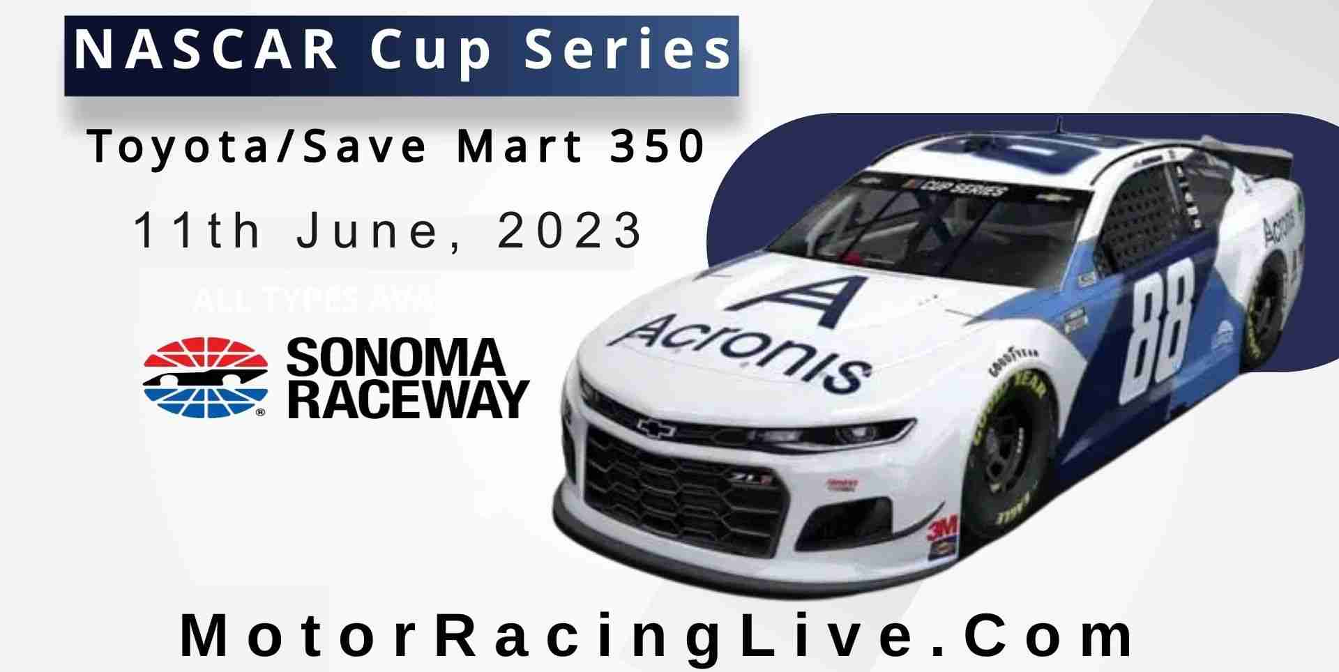 Toyota Save Mart 350 Nascar Cup 2023 Live Stream
