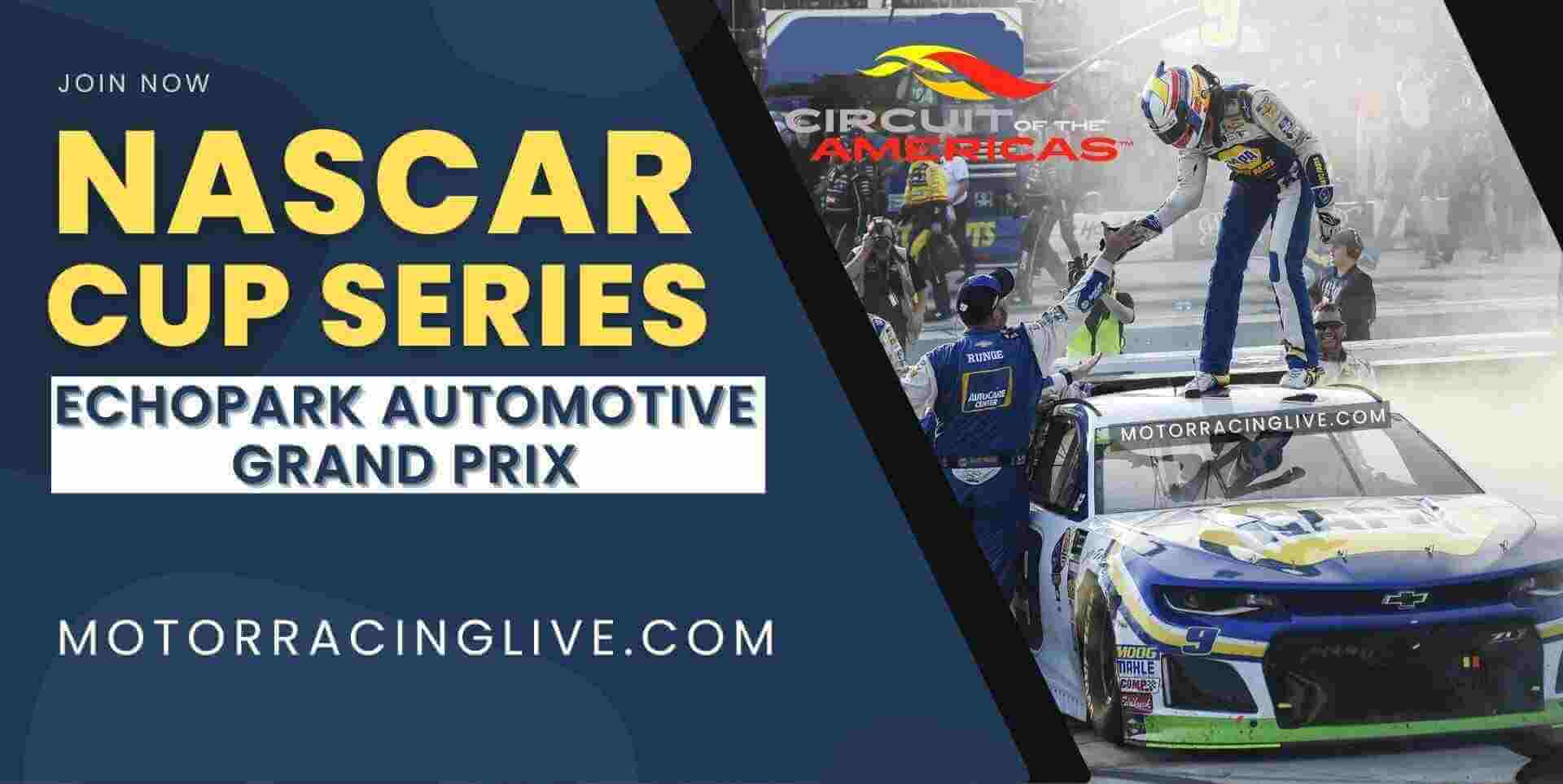 EchoPark Automotive Grand Prix Live Stream - 2024 Nascar Cup Series